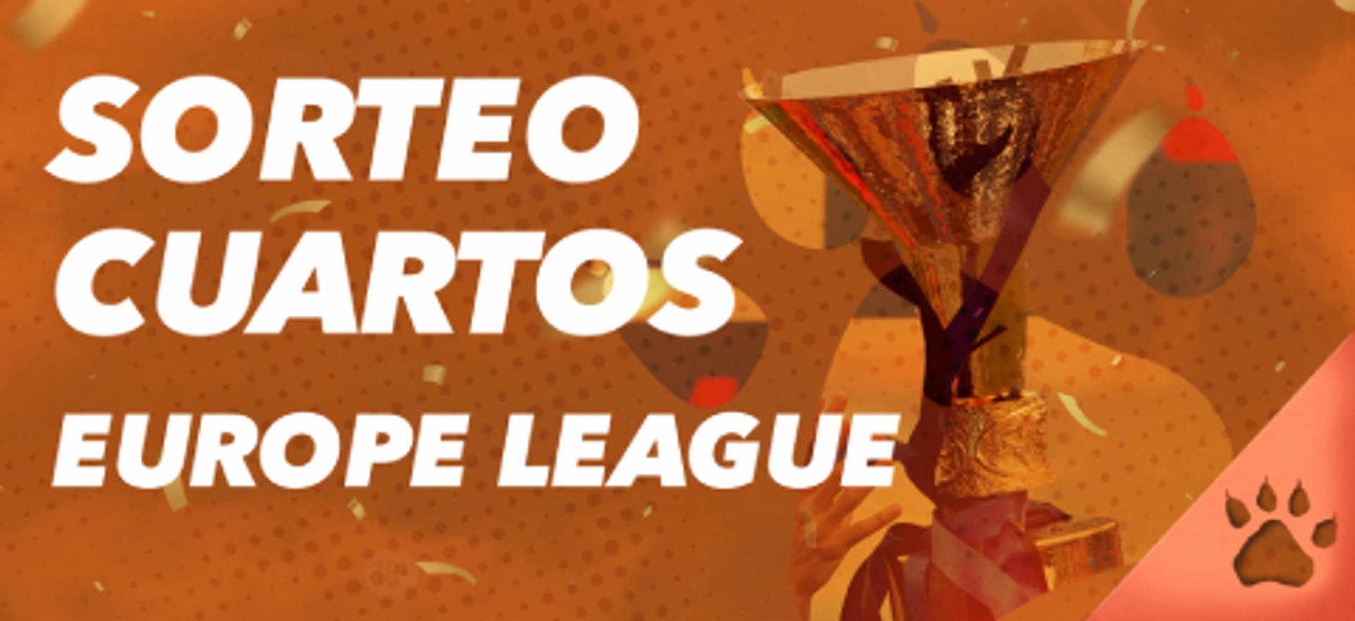 Sorteo de cuartos de final de la Europe League con trofeo dorado.