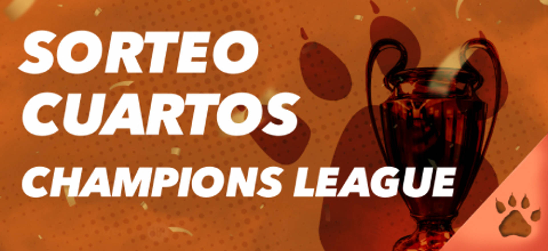 Sorteo de cuartos de final de la Champions League con trofeo.