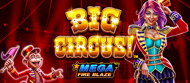 Big Circus!: Mega Fire Blaze